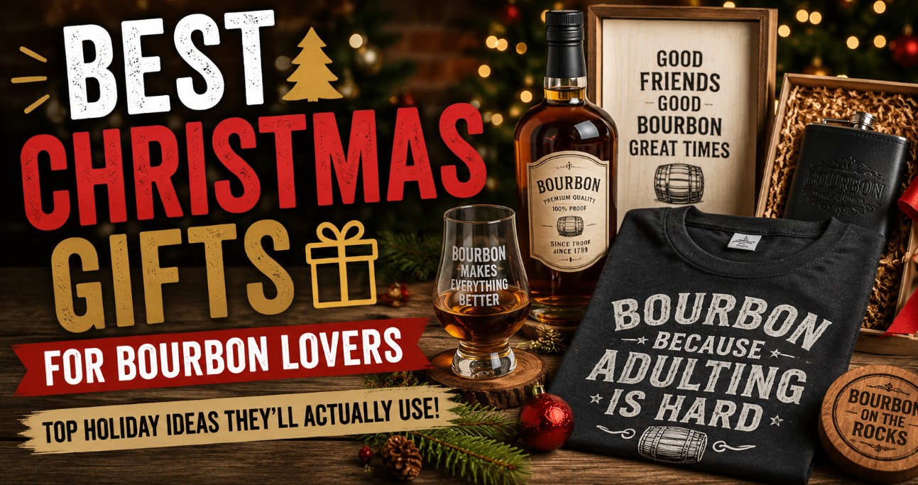 Best Christmas Gifts for Bourbon Lovers: Top Holiday Ideas 2026 7 Best Christmas Gifts for Bourbon Lovers