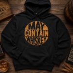 Funny May Contain Whiskey Hoodie