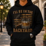 I'll Be In The Backyard Bourbon Hoodie