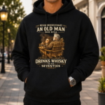 Never Underestimate An Old Man Who Still Drinks Whisky In His Seventies Hoodie